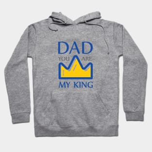 Dad you are my king Hoodie